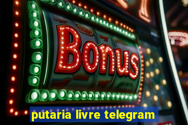 putaria livre telegram